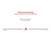 Storyboardingcs3660/LecturesPDF/Storyboards2010.pdf · Storyboarding Added Value in Pre-Production Mark van Langeveld 9 February 2010 CS 5964 L01 - 1
