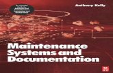 Maintenance Systems and Documentation -  · PDF fileMaintenance Systems and Documentation Anthony Kelly AMSTERDAM • BOSTON • HEIDELBERG • LONDON • OXFORD • NEW YORK