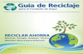 Guía de Reciclaje - Napa Recycling the English version of this guide, ... 1 GUÍA DE RECICLAJE ... que proveen oportunidades educativas locales sobre el medio ambiente.