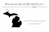 MICHIGAN SOLID WASTE POLICY - SOM - State of · PDF fileThis Solid Waste Policy is meant to guide ... Strive to make continuous improvement toward full utilization ... otherwise known