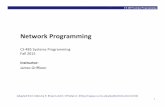 NetworkProgramming( - Network Protocols Labprotocols.netlab.uky.edu/.../cs485/notes/20-network-programming.pdfCS 485 Systems Programming 3 IP(Addresses(! 32bitIPaddressesarestoredinan