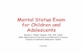 Pediatric Mental Status Exam - Indian Health Service •Recognize the mental status exam (MSE) as both a psychiatric and neurologic evaluation. •Identify elements of the pediatric