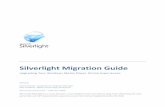 Silverlight Migration Guide Migration Guide Upgrading Your Windows Media Player Online Experiences Authors: Xavier Pouyat, Deployment Program Manager Alex Zambelli, Media Technology