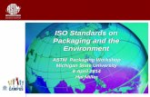 ISO Standards on Packaging and the  · PDF fileISO Standards on Packaging and the Environment ASTM Packaging Workshop Michigan State University 8 April 2014 Hal Miller