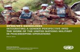 DPKO/DFS GUIDELINES - Welcome to the United Nations GUIDELINES INTEGRATING A GENDER PERSPECTIVE INTO THE WORK OF THE UNITED NATIONS MILITARY IN PEACEKEEPING OPERATIONS March 2010 United