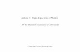 Lecture 7 : Flight Equations of Motiondynlab.mpe.nus.edu.sg/mpelsb/me4241/L7n.pdf · Lecture 7 : Flight Equations of Motion ... Now we need to relate forces and moments to these 6