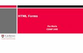 HTML Forms - cglab.cacglab.ca/~morin/teaching/2405/notes/forms.pdfHTML Forms • An HTML form is a section of a document ... – Uploading a file • GET and POST transport the form