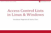 Access Control Lists in Linux & Windows Control Lists in Linux & Windows Vasudevan Nagendra & Yaohui Chen. Fall 2014:: ... named user user::vasu:rwx named group group:vasu…