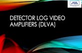 Detector Log Video Amplifiers (DLVA) - KSA · PDF filearray radar receivers, passive direction finding receivers (such as radar warning receivers) and channelized receivers. ... Detector