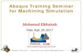 Abaqus Training Seminar for Machining Simulation Training.pdf · Purdue University : Center for Laser-based Manufacturing PURDDDUUEE ––– CCCLLLAAAMM Abaqus Training Seminar