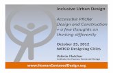 Accessible PROW Design and Construction + a few … Urban Design Accessible PROW Design and Construction + a few thoughts on thinking differently October 25, 2012 …