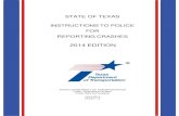 Instructions to Police for Reporting Crashesftp.txdot.gov/pub/txdot-info/trf/crash_notifications/cr...I STATE OF TEXAS INSTRUCTIONS TO POLICE FOR REPORTING CRASHES 2014 EDITION TEXAS
