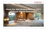 Fiscal Year 2016 (Ending March 31, 2017) Six-month … Year 2016 (Ending March 31, 2017) Six-month Results Presentationmonth Results Presentation Fujitec Co., Ltd. November 25, 2016