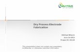 Dry Process Electrode Fabrication - Department of Energy · PDF fileVacuum Drying Electrode ... samples and technical guidance on dry process electrode fabrication. ... to-roll implementation