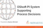 OSIsoft PI System Supporting Process Decisionscdn.osisoft.com/.../2013/...OSIsoftPISystemSupportingProcessDecisi… · OSIsoft PI System Supporting Process decisions ... associated