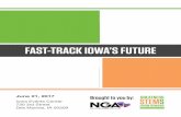 FAST-TRACK IOWA’S FUTURE IOWA’S FUTURE June 21, 2017 Iowa Events Center 730 3rd Street Des Moines, IA 50309 Brought to you by: ... career services, and HR/Employer perspectives
