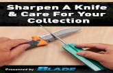 How To Sharpen A Knife & Care For Your Collection · PDF file“It is everything you need to put a razor-sharp edge on your large ... they can finish the cutting edge in a more clean,