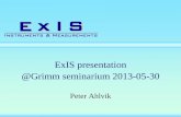ExIS presentation @Grimm seminarium 2013-05-30 · PDF fileExIS presentation @Grimm seminarium 2013-05-30 Peter Ahlvik . ... utför svetsaren även slipning eller slaggning varför