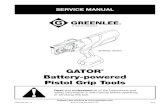 GATOR Battery-powered Pistol Grip Tools Pistol Grip Tools Greenlee / A Textron Company 2 4455 Boeing Dr. Rocford, IL 61109-2988 USA 815-397-7070 Safety Safety is essential in the use