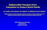 Radionuclide Transport from Fukushima to Eastern … Transport from Fukushima to Eastern North Pacific 2013 PICES Annual Meeting Nanaimo, BC October 15, 2013 J.N. Smith1, R.M. Brown2,