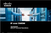 Cisco IP Over DWDM Solution -  · PDF file– Huawei 80CH DWDM (China Telecom) ... Tested MPLS FRR, ... IPoDWDM provides the required innovation to save CAPEX,