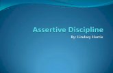 By: Lindsey Harris - Carson-Newman Collegecnweb.cn.edu/tedu/NCATE-State/Examples-ProfMajor/EDUC342602Sample[2...Definition of Assertive Discipline An approach to classroom management