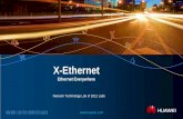 X-Ethernet Ethernet Everywhere - …bnc.committees.comsoc.org/files/2017/12/Huawei-X-Ethernet... · X-Ethernet Ethernet Everywhere Network Technology Lab of 2012 Labs. 2 ... IP