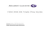 7450 ESS OS Triple Play Guide - Nokia Networks · PDF fileAlcatel-Lucent 7450 ESS-Series Services Configuration Process ... Configuration Notes ... 7450 ESS OS Triple Play Guide
