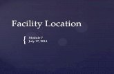 FACILITY LOCATION - University of North Carolina at …csbapp.uncw.edu/janickit/ops370/modules/Module7.pdfFacility Location Decisions ¨ Cost focus ¨ Revenue varies little between