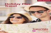 Holiday Plus Travel - SuperValu · PDF fileSuperValu Holiday Plus Travel Insurance ... Canary Islands, Croatia, Czech Republic ... (including Majorca, Menorca, Ibiza; Corsica; Sardinia;
