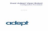 Dual Adept Viper Robot Configuration · PDF fileAdept Technology, Inc. 6 Dual Adept Viper Robot Configuation Procedure, Rev A 3.0 Loading Device Modules with CONFIG_C Use the CONFIG