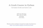 A Crash Course in Python  Crash Course in Python By Stephen Saville and Andrew Lusk Based on the excellent tutorial by Guido Van Rossum: