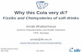 Why this Cola very di? -  · PDF fileWhy this Cola very di ... Fluid extract of Coca: 3 drams USP Citric acid: 3 oz Caffeine: 1 oz ... Mirinda 250 271.4 Pepsi 250 274.5