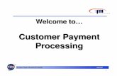 Customer Payment Processing - NASA · PDF filePayment Processing SAP provides a means to: Accurately record payments ... Record Down Payment Record Applicable Statistical Charges (included