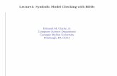 Lecture1: Symbolic Model Checking with BDDsemc/15-820A/reading/lecture_1.pdfModel Checker (EMC) CTL formulas State Transition Graph 10 to 10 states 4 5 True or Counterexample Symbolic