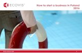 How to start a business in Poland 2016 - Ecovis … of Content 2 • Why Poland? • Poland in brief • Establishing and doing business in Poland • Legal forms of entities • Business