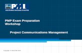 PMP Exam Preparation Workshop Project …F2015_S_COMMUNICATIONS.pdf– Electronic project management tools. 10.2.2.5 Performance Reporting – Act of collecting and distributing performance