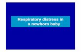 Respiratory distress in a newborn babygmch.gov.in/e-study/e lectures/Pediatrics/respiratorydistress.pdf · Assessment of respiratory distress ... cyanosis 40% FiO2 >40% FiO2 3. Retractions