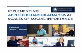 Horner- post- Implementing Evidence-based Practices at ... · PDF fileapplied behavior analysis at scales of social importance rob horner university of oregon . ... (pbis) themes affecting