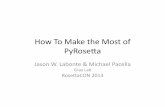 PyRosetta Tutorial 2013 - Rosetta Design Grouprosettadesigngroup.org/.../presentations/PyRosetta_Tutorial_2013.pdf · nonstandard_residue_set = generate_nonstandard_residue_set(params_paths)