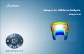 Abaqus for Offshore Analysis - Dassault Systèmes® · PDF fileCourse objectives The topics covered in this course include: Review nonlinear material behavior (metal plasticity and