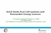 Solid Oxide Fuel Cell systems and Renewable Energy sources · PDF fileSolid Oxide Fuel Cell systems and Renewable Energy sources P V Aravind, ... •Development of high efficiency