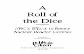 Roll the Dice - · PDF filethe Dice NRC’s Efforts to ... Public Citizen’s Critical Mass Energy Project April 1995 . ... means electronic or mechanical, including photography, recording,