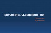 Storytelling: A Leadership Toolprojectmanager.org/.../chris_robb_garner_story_telling.pdfWhy Storytelling is Effective Story Types ... AUTHOR OF Squirrel Inc. Title: PowerPoint Presentation