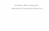 Student Recruitment Market Evaluation · PDF fileStudent Recruitment . Market Evaluation Process . Project Statement . To create a target market evaluation process and a strategic