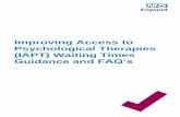 Improving Access to Psychological Therapies (IAPT) · PDF fileOFFICIAL 3 Improving Access to Psychological Therapies (IAPT) Waiting Times Guidance and FAQ’s Version number: 1 First