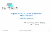 Openair LTE Core Network User · PDF fileOpenair LTE Core Network User Plane Training session. April 27, 2017 Openair-cn training - User Plane 2 ... – Scope – Progress – 3GPP