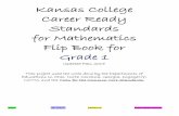 Kansas College Career Ready Standards for … Ready Standards for Mathematics Flip Book for Grade 1 Updated Fall, 2014 This project used the work done by the Departments of Educations