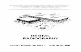 DENTAL RADIOGRAPHY - The Free Information · PDF fileu.s. army medical department center and school fort sam houston, texas 78234-6100 dental radiography subcourse md0512 edition 200