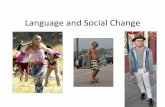 Language’and’Social’Change’ - Stanford Universityeckert/Institute2015/Slides/change.pdf · • Missionaries’Introducing’hierarchy ...
